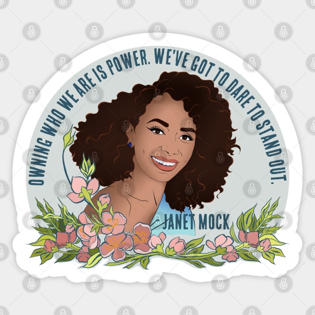 Janet Mock: Owning Who we Are Is Power We've Got To Dare To Stand Out Sticker by FabulouslyFeminist